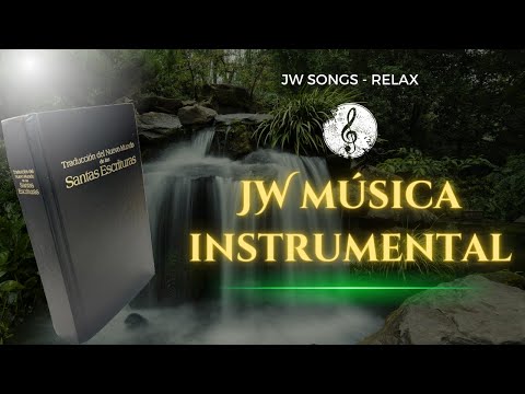JW Canciones, Musica Instrumental, CANTICOS Y MELODIAS del Reino | Relax y paz