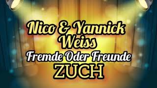 Nico &amp; Yannick Weiss Fremde Oder Freunde ZUCH