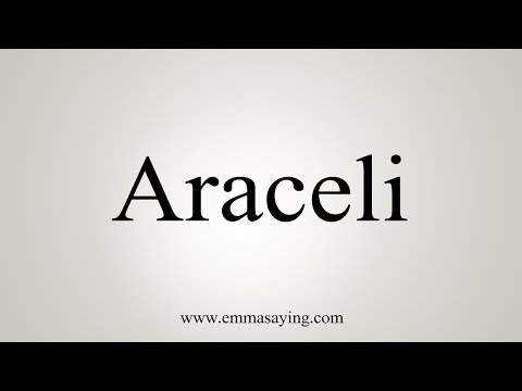 How To Say Araceli