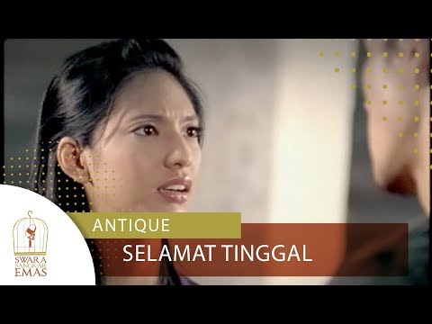 Antique - Selamat Tinggal | Official Video