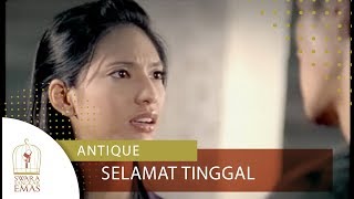 Download lagu Antique - Selamat Tinggal |  Video mp3 Download lagu Antique - Selamat Tinggal |  Video mp3