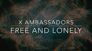 X Ambassadors - Free and Lonely (Lyrics/Tradução/Legendado)