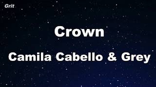 Crown - Camila Cabello &amp; Grey Karaoke 【No Guide Melody】 Instrumental