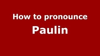 How to pronounce Paulin