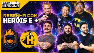 RESENHA COM @heroisemaistv  | ESQUADRÃO NERDOLA #176