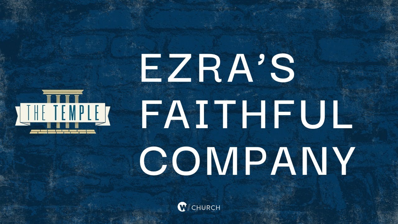 Ezra's Faithful Company