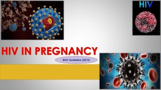 HIV in Pregnancy,  Discussion on British HIV Guideline (2019)