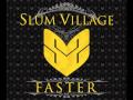 Slum Village "Faster" feat. Colin Munroe