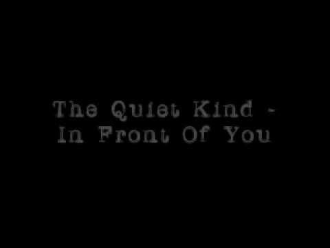 The Quiet Kind - In Front Of You (lyrics)