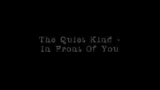 The Quiet Kind - In Front Of You (lyrics)