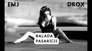 EmJ feat Drox - Balada Pasaricii