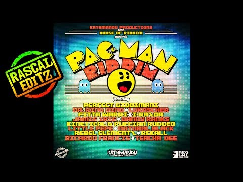Pac Man Riddim (Kathmandu Prod. & House Of Riddim | 2016 | Rascal Editz Mix)