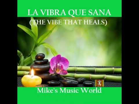 Mike's Music World - La Vibra Que Sana