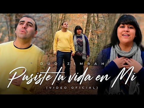 Pusiste Tu Vida En Mí - Dúo Zimrah