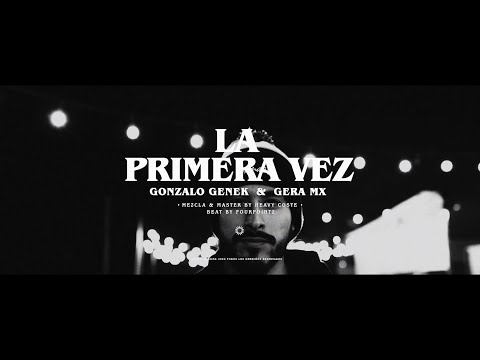 Gonzalo Genek, Gera MX - La Primera Vez (Video Oficial)