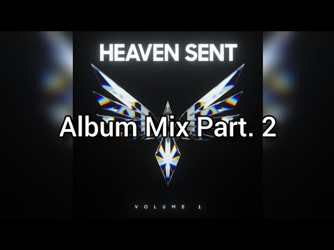 Heaven Sent Vol. 1 (FULL ALBUM Part. 2)