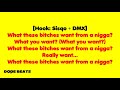 DMX – What These Bitches Want Lyrics Dope Beats