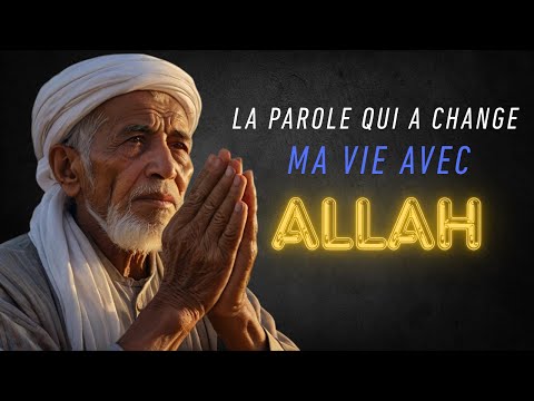LA PAROLE QUI A CHANGÉ MA VIE AVEC ALLAH | ISLAM