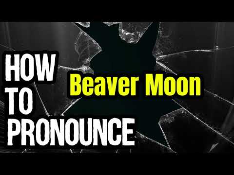How To Pronounce Beaver Moon? (CORRECTLY) Meaning & Pronunciation