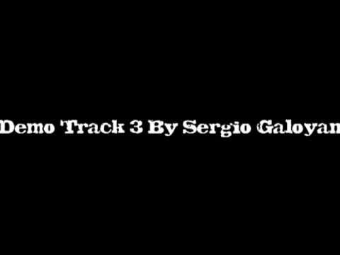 Demo Track 3 By Sergio Galoyan