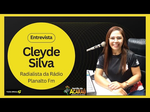 ENTREVISTA COM CLEYDE SILVA - Radialista da Rádio Planalto FM
