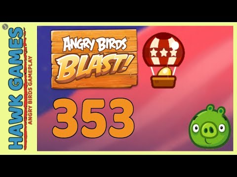 Angry Birds Blast Level 353 - 3 Stars Walkthrough, No Boosters