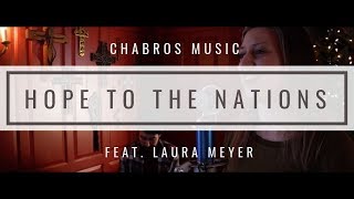 Hope to the Nations // by Michal Chabo, Laura Meyer // Chabros Music