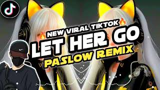 Download lagu Dj JohnWenz - LET HER GO - Paslow Remix ( New Viral Tiktok Remix ) mp3