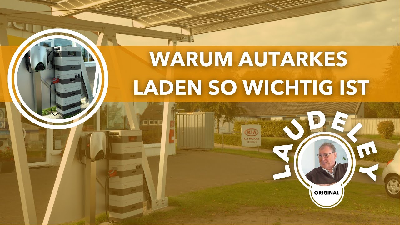 LAUDELEY: WARUM AUTARKES LADEN SO WICHTIG IST