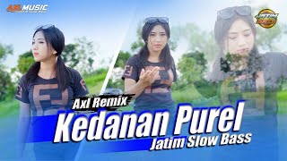 Download lagu DJ REMIX TERBARU 2023 - KEDANAN PUREL  (AXL REMIX) mp3