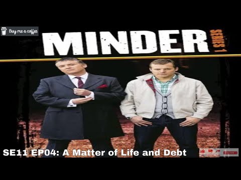 Minder 80s 90s 00s TV (2009) SE11 EP04 - A Matter of Life and Debt