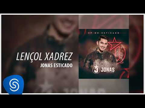 Jonas Esticado - Lençol Xadrez (EP do Esticado) [Áudio Oficial]
