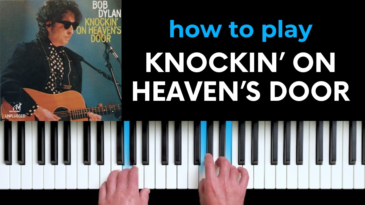 How to play "Knockin' on Heaven's Door" (Bob Dylan) - piano tutorial