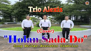 Download lagu ALEXIS TRIO||HOLAN SADA DO||COVER||LAGU BATAK TERBARU||LAGU BATAK VIRAL mp3
