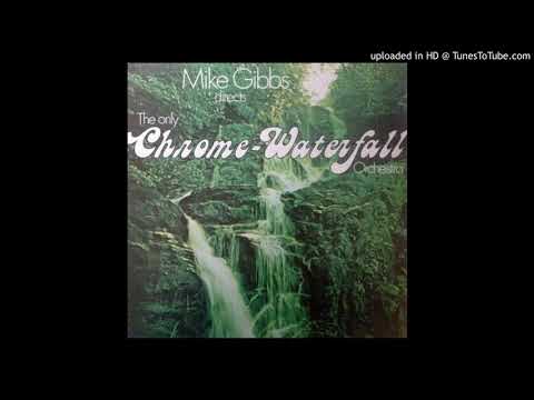MIKE GIBBS & THE ONLY CHROME-WATERFALL ORCHESTRA - Unfinished sympathy