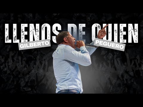 ESCUCHA ESTA CIENCIA DE LA LLENURA | PASTOR GILBERTO PEGUERO