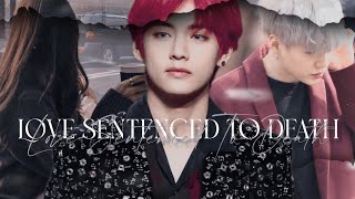 • Taehyung ff • | Love Sentenced To Death The Last Episode |