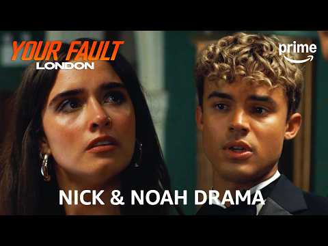 Nick và Noah Tạo Ra Drama Liên Tục 5 Phút | Lỗi Của Bạn: London | Prime Video (Nick and Noah Being The Drama for 5 Minutes Straight | Your Fault: London | Prime Video)