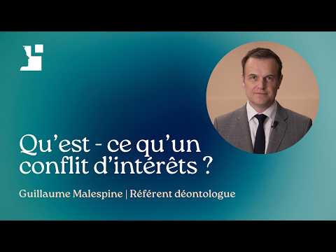 Qu'est-ce qu'un conflit d'intérêts ?