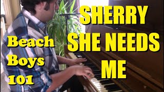 Beach Boys 101: Sherry She Needs Me (Piano/Vocal Cover)