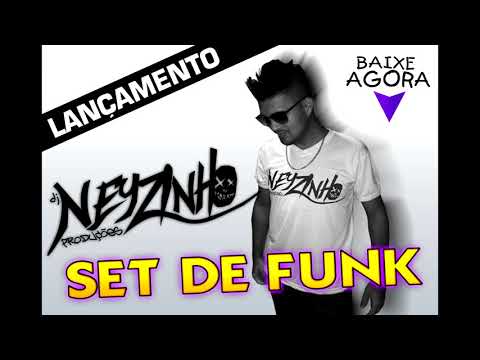 SET DE FUNK - DJ NEYZINHO( Ney Revolution) 2017