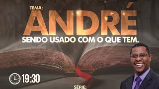 ANDRÉ: Sendo usado com o que tem - Pr. Osiel Gomes