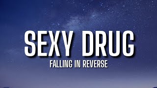 Falling In Reverse - Sexy Drug (Lyrics) | Sexy girl come and lay with me [TikTok Song]