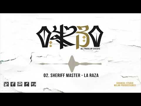 02. SHERIFF MASTER  - LA RAZA [PROD. EFEJEFE]