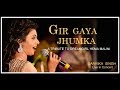 Gir Gaya Jhumka |गिर गया झुमका |Jugnu |Kishore Kumar Lata Mangeshkar | Sarrika Singh Live |SD Burm