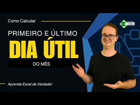 Como Calcular Primeiro e Último Dia ÚTIL  do Mês no Excel