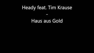 Heady feat. Tim Krause - Haus aus Gold