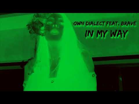 Own Dialect feat. Brave - In My Way