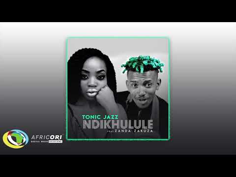 Tonic Jazz - Ndikhulule [Feat. Zanda Zakuza] (Official Audio)
