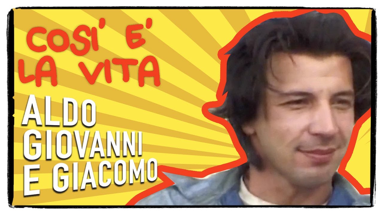 Così è La Vita Aldo Giovanni E Giacomo